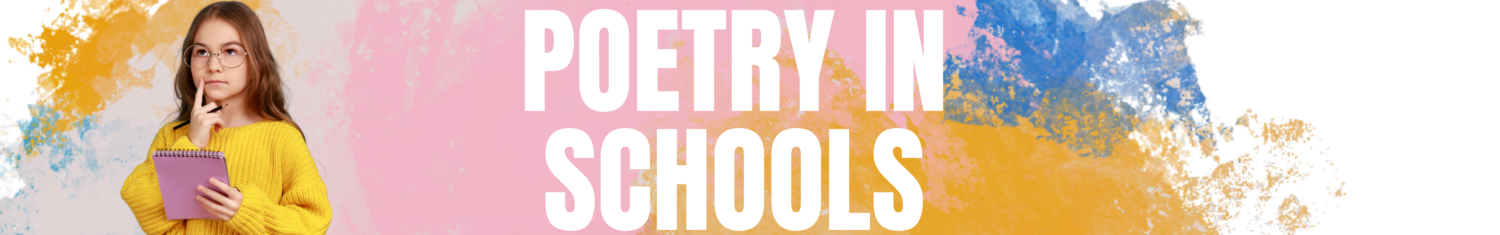 Poetry in Schools Poetry in Schools